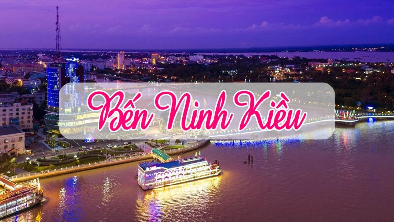 Bến Ninh Kiều Cần Thơ: Biểu Tượng Du Lịch Miền Tây Sông Nước